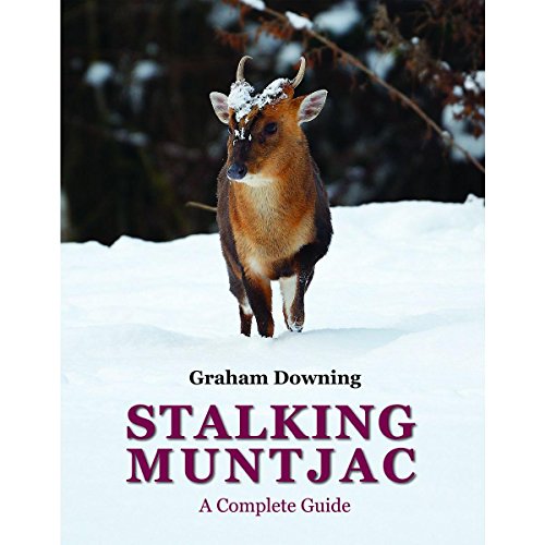 Stock image for STALKING MUNTJAC: A COMPLETE GUIDE. By Graham Downing. for sale by Coch-y-Bonddu Books Ltd