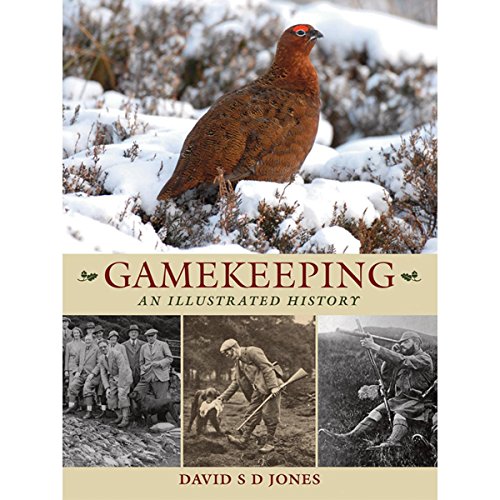Beispielbild fr Gamekeeping: an Illustrated History zum Verkauf von Better World Books