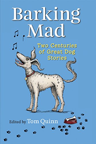 Beispielbild fr Barking Mad: Two Centuries of Great Dog Stories zum Verkauf von WorldofBooks