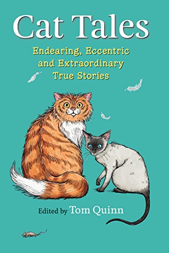 Beispielbild fr Cat Tales: Endearing, eccentric and extraordinary true stories: 200 Years of Great Cat Stories zum Verkauf von WorldofBooks