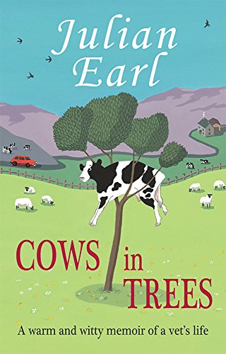 Imagen de archivo de Cows in Trees : A Warm and Witty Memoir of a Vet's Life a la venta por Better World Books