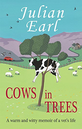 Stock image for Cows in Trees : A Warm and Witty Memoir of a Vet's Life for sale by Better World Books