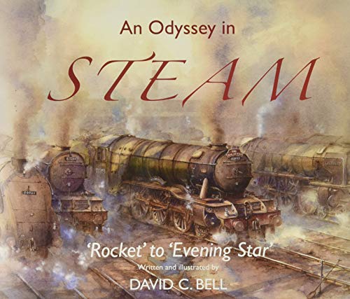 Beispielbild fr An Odyssey in Steam: an illustrated celebration of classic steam engines: 'Rocket' to 'Evening Star' zum Verkauf von WorldofBooks