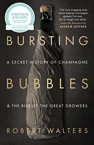 Stock image for Bursting Bubbles: A Secret History of Champagne and the Rise of the Great Growers for sale by Revaluation Books