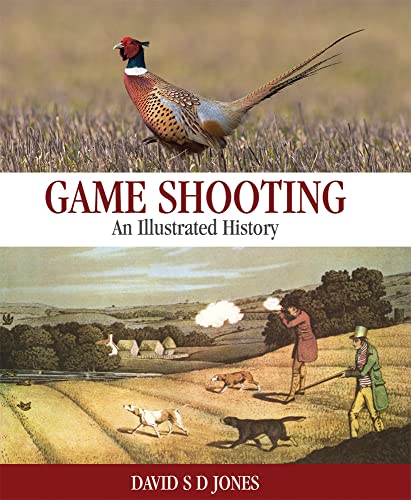 Beispielbild fr Game Shooting: An Illustrated History zum Verkauf von GreatBookPrices