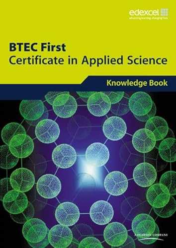 Stock image for Edexcel BTEC First Certificate in Applied Science: Knowledge Book for sale by Bahamut Media