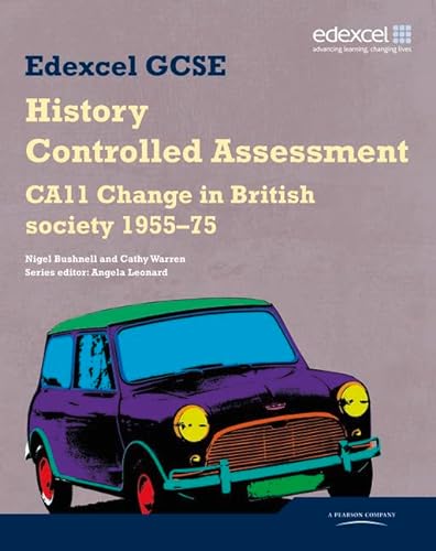 Beispielbild fr Edexcel GCSE History: CA11 Change in British society 1955-75 Controlled Assessment Student book (Edexcel GCSE Modern World History) zum Verkauf von MusicMagpie