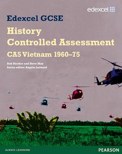 Imagen de archivo de Edexcel GCSE History: CA5 Vietnam 1960-75 Controlled Assessment Student book (Edexcel GCSE Modern World History) a la venta por AwesomeBooks