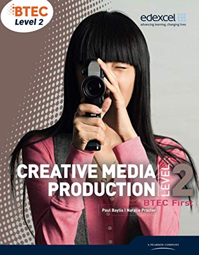 Stock image for CREATIVE MEDIA PRODUCTION: LEVEL 2 BTEC First (Level 2 BTEC First Creative Media Production) for sale by WorldofBooks