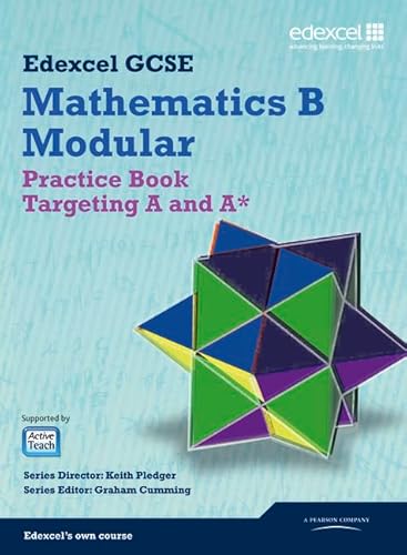 Imagen de archivo de Edexcel GCSE Mathematics B Modular Practice Book Targeting A and A*: Spec B Practice Book Targeting A and A* (GCSE Maths Edexcel 2010) a la venta por WorldofBooks