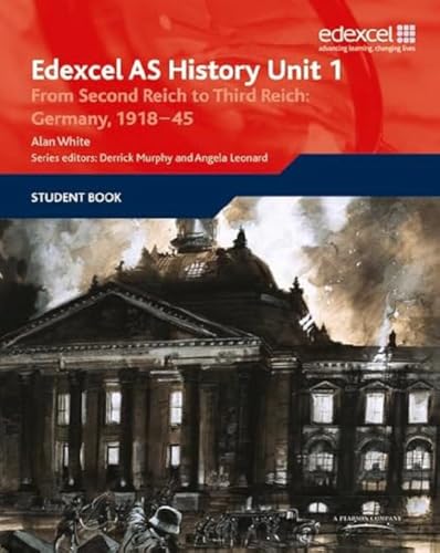 Stock image for Edexcel AS History Unit 1: From Second Reich to Third Reich: Germany, 1918 "45 (Edexcel GCE History AS Unit 1) for sale by WorldofBooks