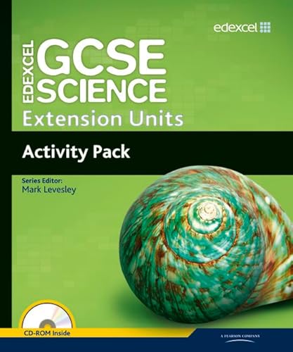 Edexcel GCSE Science: Extension Units Activity Pack (Edexcel GCSE Science 2011) (9781846908859) by Levesley, Mark