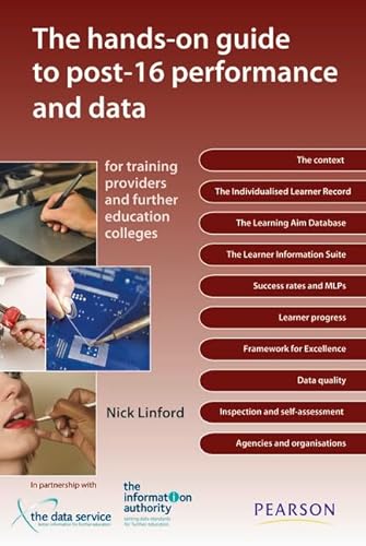 Imagen de archivo de The Hands-on Guide to Post-16 Performance and Data: for Training Providers and Further Education Colleges a la venta por WorldofBooks