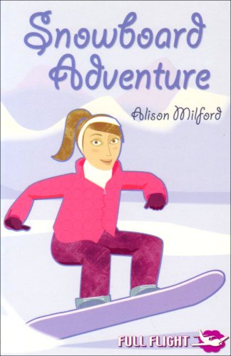 9781846910289: Snowboard Adventure (Full Flight Girl Power)
