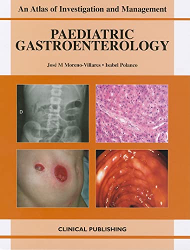 Stock image for Paediatric Gastroenterology: An Atlas of Investigation and Management for sale by Irish Booksellers