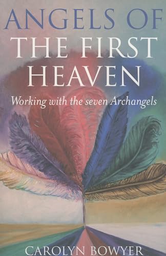Stock image for Angels of the First Heaven: How to Work with Seven Archangels for sale by MusicMagpie