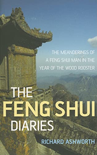 Stock image for The Feng Shui Diaries: The Meanderings of a Feng Shui Man in the Year of the Wood Rooster for sale by WorldofBooks