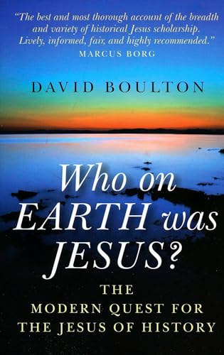 9781846940187: Who on EARTH was JESUS? – the modern quest for the Jesus of history