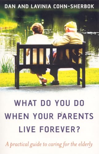 Beispielbild fr What Do You Do When Your Parents Live Forever? : A Practical Guide to Caring for the Elderly zum Verkauf von Better World Books