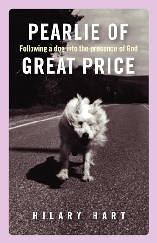 Imagen de archivo de Pearlie of Great Price: Following a Dog Into the Presence of God a la venta por ThriftBooks-Dallas