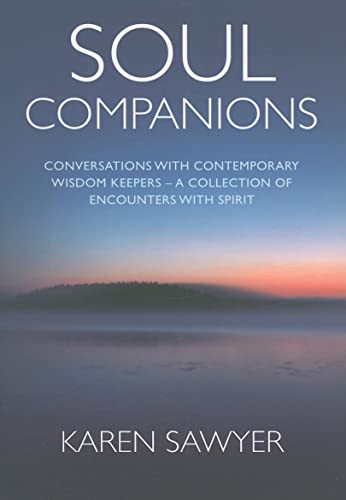 Beispielbild fr Soul Companions: Conversations with Contemporary Wisdom Keepers - A Collection of Encounters with Spirit zum Verkauf von WorldofBooks