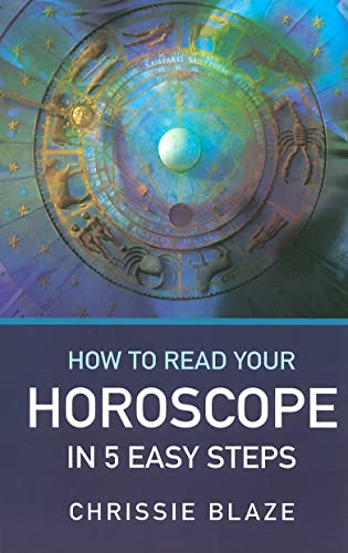 Beispielbild fr How to Read Your Horoscope in 5 Easy Steps: Stop Reading Books (Except This One .) and Start Reading Charts zum Verkauf von WorldofBooks