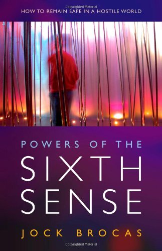 Beispielbild fr Power of the Sixth Sense: How to Keep Safe in a Hostile World zum Verkauf von Decluttr