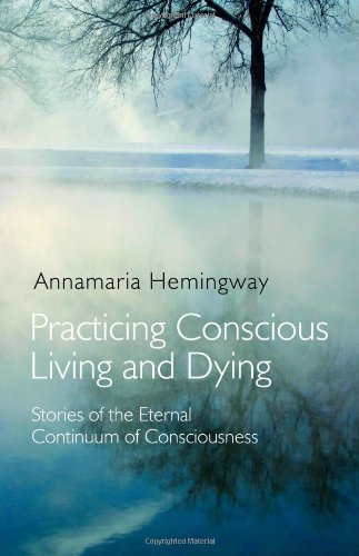 Stock image for Practicing Conscious Living and Dying: Stories of the Eternal Continuum of Consciousness for sale by SecondSale