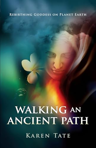Beispielbild fr Walking An Ancient Path: Rebirthing Goddess on Planet Earth zum Verkauf von BooksRun