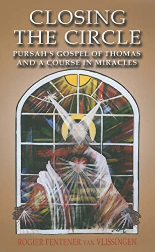 Stock image for Closing the Circle: Pursah's Gospel of Thomas and a Course in Miracles for sale by ThriftBooks-Dallas