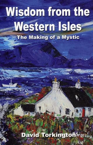 Beispielbild fr Wisdom from the Western Isles: The Making of a Mystic zum Verkauf von WorldofBooks