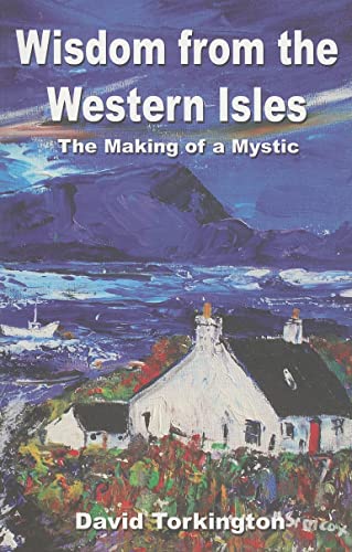 Imagen de archivo de Wisdom from the Western Isles: The Making of a Mystic a la venta por WorldofBooks