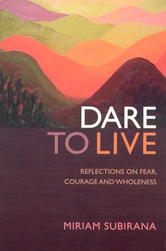 Beispielbild fr Dare to Live: Reflections on Fear, Courage and Wholeness zum Verkauf von WorldofBooks