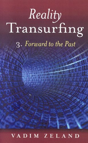 9781846941320: Reality Transurfing: Forward to the Past, Level III: v. 3 (Reality Transurfing: Ahead to the Past)