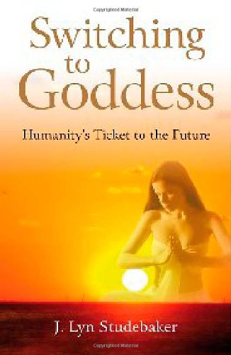 Beispielbild fr Switching to Goddess: Humanity's Ticket to the Future zum Verkauf von WorldofBooks