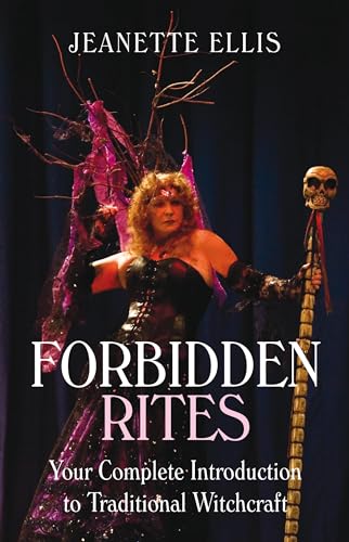 9781846941382: Forbidden Rites – Your Complete Introduction to Traditional Witchcraft: Your Complete Guide to Traditional Witchcraft