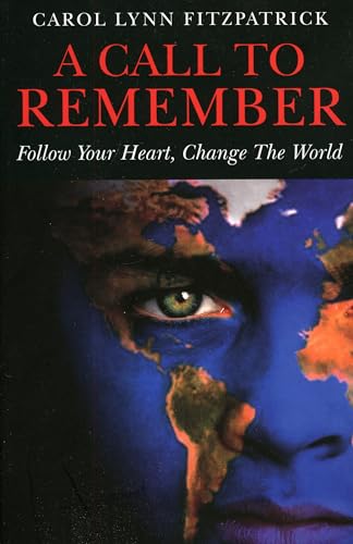 Stock image for A Call to Remember ; Follow Your Heart,Change the World for sale by Lewes Book Centre