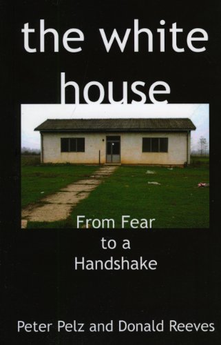 Stock image for The White House: From Fear to a Handshake for sale by WorldofBooks