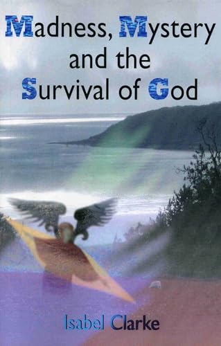 9781846941474: Madness, Mystery and the Survival of God