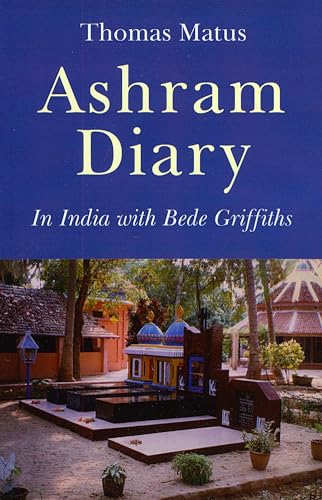 Beispielbild fr Ashram Diary: In India with Bede Griffiths zum Verkauf von Red's Corner LLC