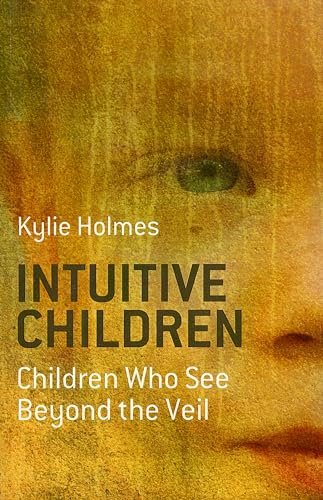 Beispielbild fr Intuitive Children: Children Who See Beyond the Veil zum Verkauf von WorldofBooks