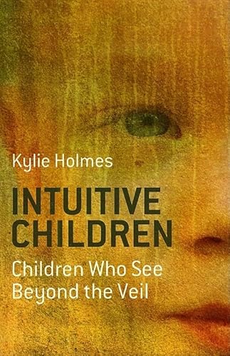 Stock image for Intuitive Children: Children Who See Beyond the Veil for sale by WorldofBooks