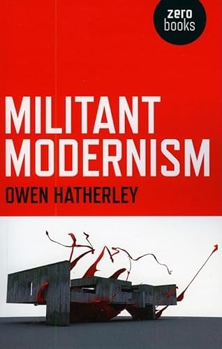 Beispielbild fr Militant Modernism (Zero Books) zum Verkauf von WorldofBooks