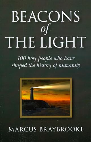 Stock image for Beacons of the Light: 100 Holy People Who Have Shaped the History of Humanity for sale by WorldofBooks