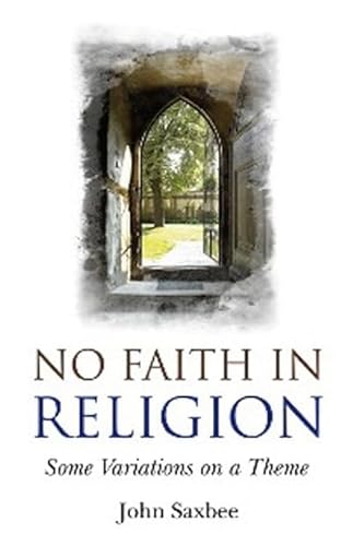 Beispielbild fr No Faith In Religion: some variations on a theme zum Verkauf von WorldofBooks