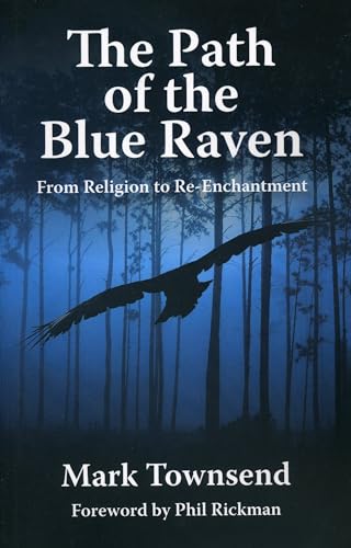 Beispielbild fr The Path of the Blue Raven: From Religion to Re-Enchantment zum Verkauf von WorldofBooks