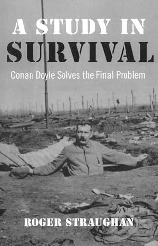 Beispielbild fr A Study in Survival: Conan Doyle Solves the Final Problem zum Verkauf von WorldofBooks
