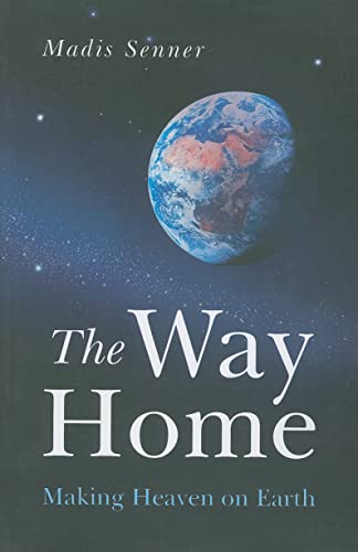 WAY HOME: Making Heaven On Earth