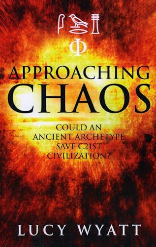 Beispielbild fr Approaching Chaos: Could an Ancient Archetype Save C21st Civilization? zum Verkauf von WorldofBooks