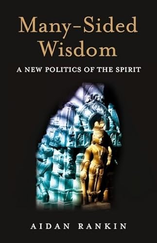 9781846942778: Many-Sided Wisdom: A New Politics of the Spirit